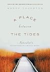 A Place Between the Tides: A Naturalist's Reflections on the Salt Marsh