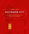 Saltwater City: An Illustrated History of the Chinese in Vancouver