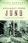 Breakout from Juno: First Canadian Army and the Normandy Campaign, July 4-August 21, 1944 (Canadian Battle)