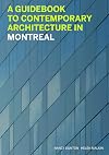 A Guidebook to Contemporary Architecture in Montreal