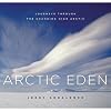 Arctic Eden: Journeys Through the Changing High Arctic