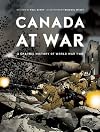 Canada at War: A Graphic History of World War Two