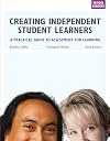 Creating Independent Student Learners, School Leaders: A Practical Guide to Assessment for Learning