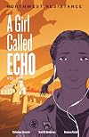 A Girl Called Echo, Vol. 3: Northwest Resistance