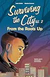 Surviving the City, Vol. 2: From the Roots Up