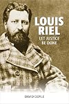 Louis Riel: Let Justice Be Done