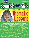 Spanish for Kids: Thematic Lessons, Resource Book (Spanish Edition)