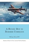 A Bundu Boy in Bomber Command: Memoirs of a Royal Air Force Lancaster Pilot from Rhodesia