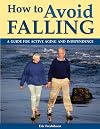 How to Avoid Falling: A Guide for Active Aging and Independence