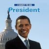 I Want to be President