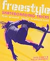 Freestyle Skateboarding Tricks: Flat Ground, Rails, Transitions