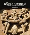 The Sacred Sex Bible: A Guide to Sex and Spirit in the East and West (Subject Bible)