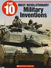 The 10 Most Revolutionary Military Inventions (10 (Franklin Watts))