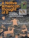 Native American Thought of It: Amazing Inventions and Innovations (We Thought of It)