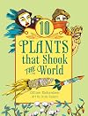 10 Plants That Shook The World (World of Tens)