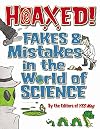 Hoaxed!: Fakes and Mistakes in the World of Science