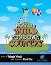 How to Build Your Own Country
