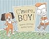 C'mere, Boy!