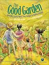 The Good Garden: How One Family Went from Hunger to Having Enough