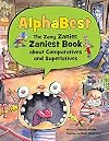 AlphaBest: The Zany, Zanier, Zaniest Book about Comparatives and Superlatives