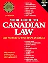 Your Guide to Canadian Law: 1,000 Answers to the Most Frequently Asked Questions