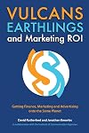 Vulcans, Earthlings and Marketing ROI: Getting Finance, Marketing and Advertising onto the Same Planet