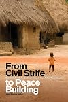 From Civil Strife to Peace Building: Examining Private Sector Involvement in West African Reconstruction (Studies in International Governance)