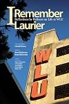 I Remember Laurier: Reflections by Retirees on Life at WLU