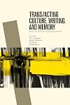 Trans/acting Culture, Writing, and Memory: Essays in Honour of Barbara Godard (TransCanada)