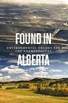 Found in Alberta: Environmental Themes for the Anthropocene (Environmental Humanities)