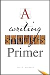 A Writing Studies Primer