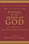 Putting on the Armor of God: How to Win Your Battles with Satan