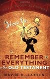 How to Remember Everything in the Old Testament