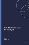 Cults of the Dead in Ancient Israel and Ugarit (Harvard Semitic Monographs)
