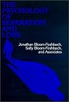 The Psychology of Separation and Loss: Perspectives on Development, Life Transitions, and Clinical Practice