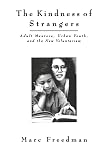 The Kindness of Strangers: Adult Mentors, Urban Youth, and the New Volunteerism