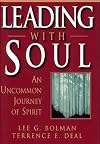 Leading with Soul: An Uncommon Journey of Spirit, New & Revised