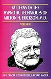 Patterns of the Hypnotic Techniques of Milton H. Erickson, M.D. Volume 2