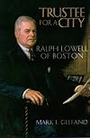Trustee For A City: Ralph Lowell of Boston
