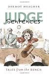 Judge Sentences: Tales from the Bench