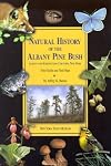 Natural History of the Albany Pine Bush Albany and Schenectady Counties, New York. Field Guide and Trail Map