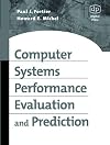 Computer Systems Performance Evaluation and Prediction
