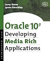 Oracle 10g Developing Media Rich Applications