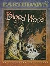 The Blood Wood (Earthdawn)