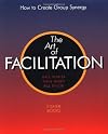The art of facilitation : how to create group synergy