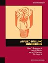 Applied Drilling Engineering (Spe Textbook Series, Vol 2)