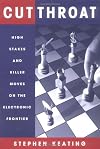 Cutthroat: High Stakes & Killer Moves on the Electronic Frontier