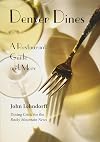 Denver Dines: A Restaurant Guide And More