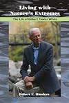 Living With Nature's Extremes: The Life of Gilbert Fowler White