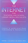 The Internet for Teachers and School Library Media Specialists: Today's Applications Tomorrow's Prospects (Neal-Schuman
